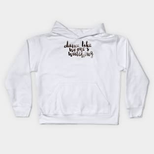 Dance like no one's watching Kids Hoodie